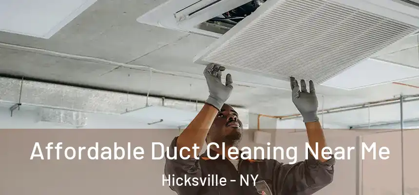  Affordable Duct Cleaning Near Me Hicksville - NY