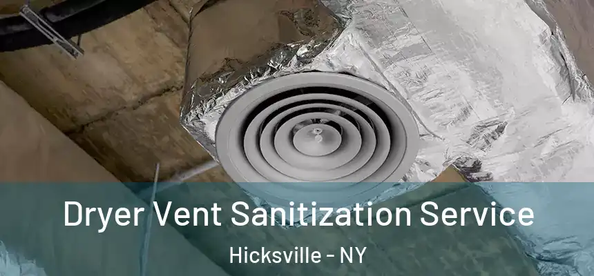  Dryer Vent Sanitization Service Hicksville - NY