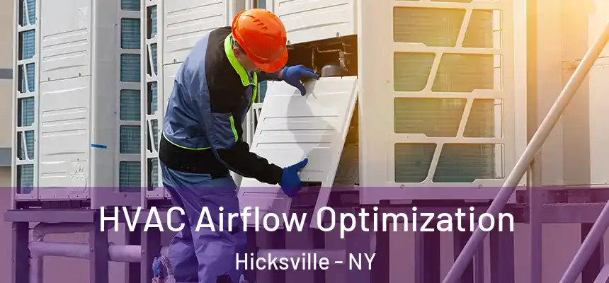  HVAC Airflow Optimization Hicksville - NY