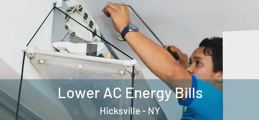 Lower AC Energy Bills Hicksville - NY