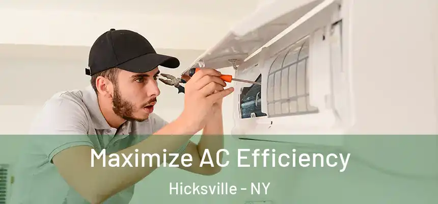  Maximize AC Efficiency Hicksville - NY